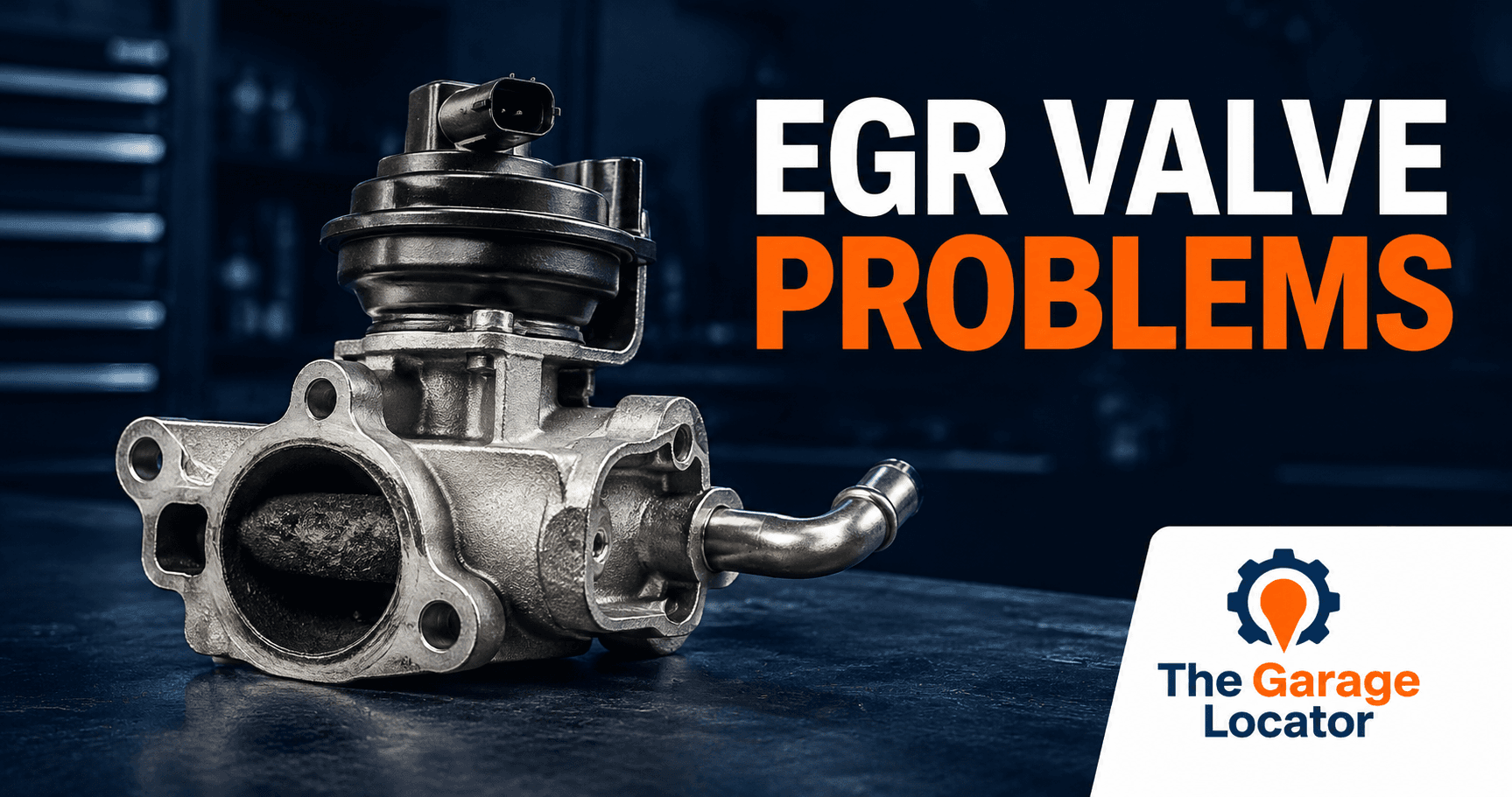 EGR Valve Problems: Symptoms, Causes and What to Do