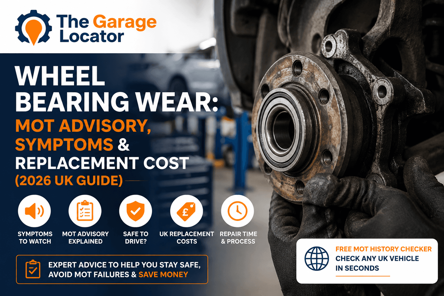Wheel Bearing Wear: MOT Advisory, Symptoms & Replacement Cost (2026)